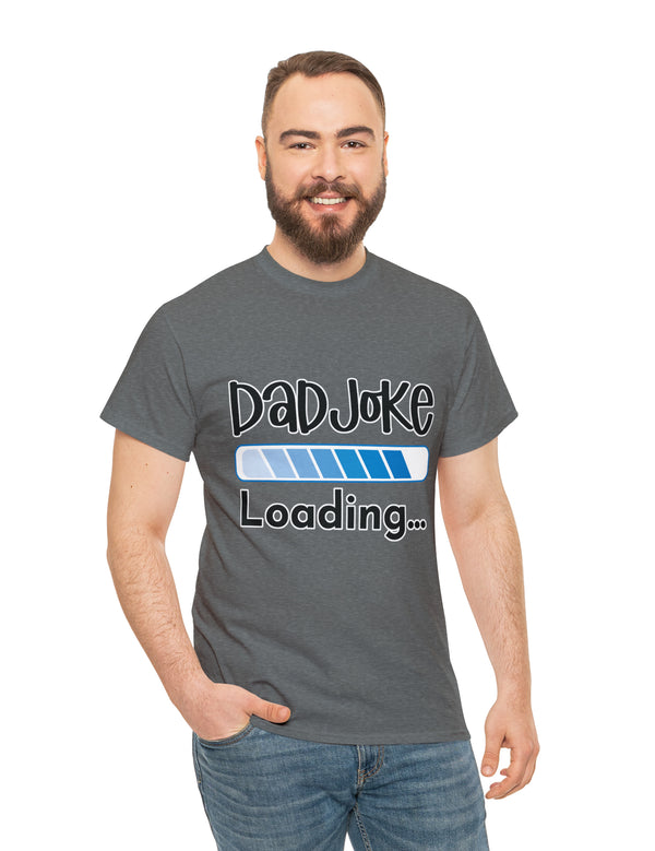 Dad Joke Loading in this super comfortable heavy Cotton Tee