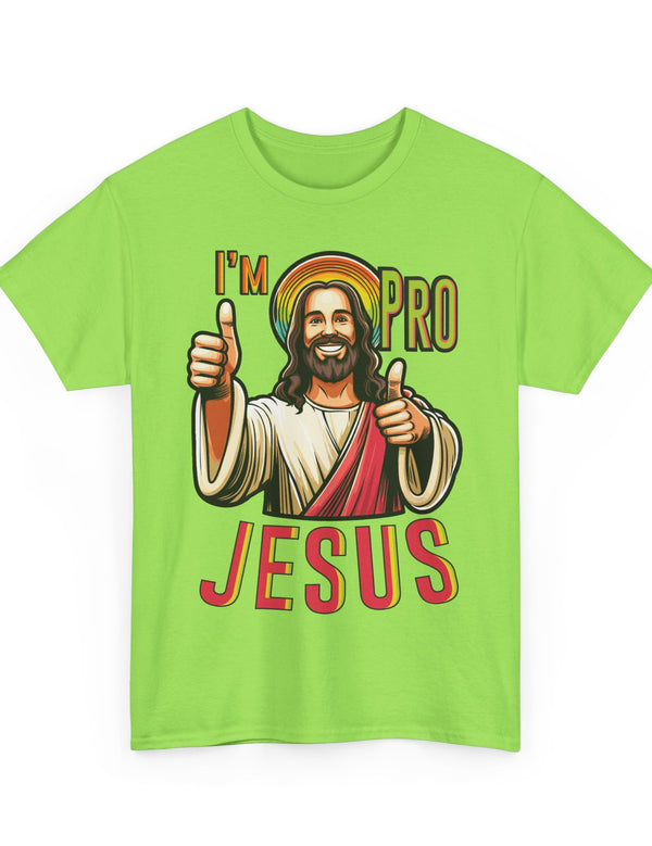 I'm Pro Jesus in this Unisex Heavy Cotton Tee