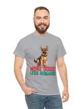 German Shepherd - More Dogs! Less Humans! in this great-looking t-shirt