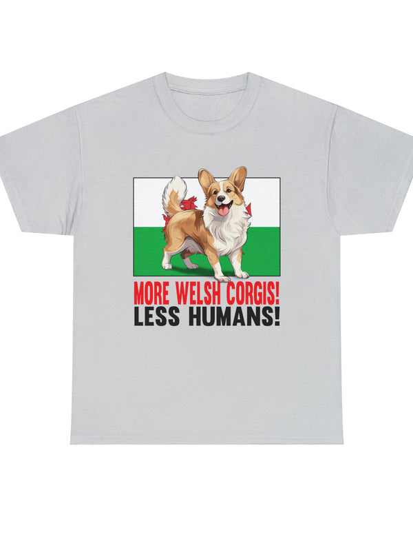 More Welsh Corgis! Less Humans! in a super comfy Cotton Tee