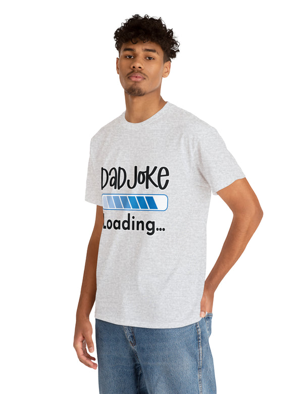 Dad Joke Loading in this super comfortable heavy Cotton Tee