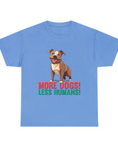 Pitbull - American Pit Bull Terrier- More Dogs! Less Humans! in this adorable tee!