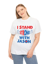 I STAND Strong with Jason - Unisex Heavy Cotton Tee