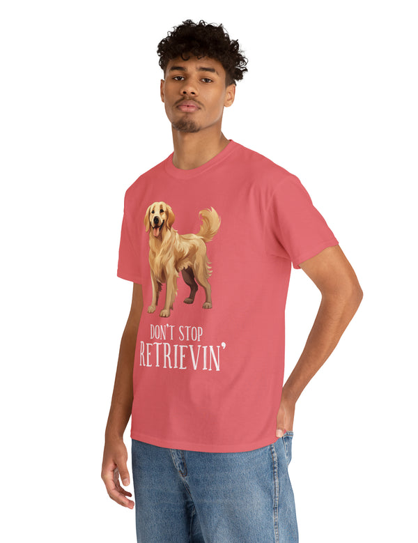 Golden Retriever - Don't Stop Retrieving - on a darker colored cotton t-shirt.