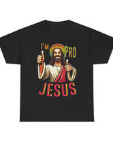 I'm Pro Jesus in this Unisex Heavy Cotton Tee