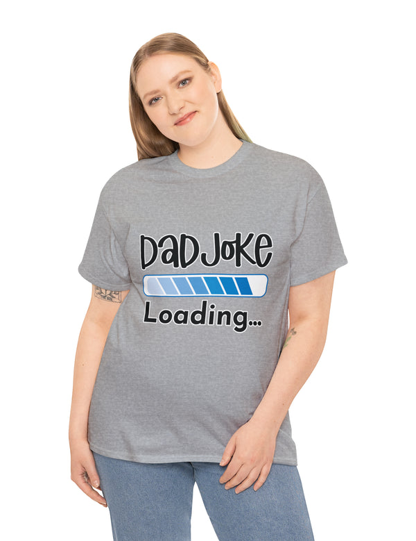 Dad Joke Loading in this super comfortable heavy Cotton Tee