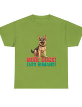 German Shepherd - More Dogs! Less Humans! in this great-looking t-shirt