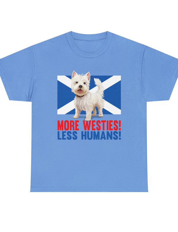 More Westies, Less Humans in this super durable Cotton Tee