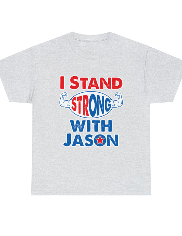 I STAND Strong with Jason - Unisex Heavy Cotton Tee