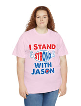 I STAND Strong with Jason - Unisex Heavy Cotton Tee