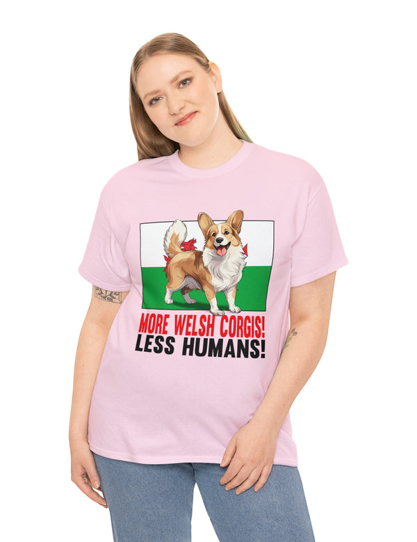 More Welsh Corgis! Less Humans! in a super comfy Cotton Tee