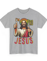 I'm Pro Jesus in this Unisex Heavy Cotton Tee