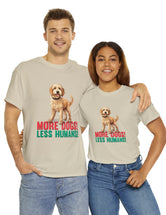 Golden Doodle - Goldendoodle - More Dogs! Less Humans! in a great-looking, super comfortable, T-shirt.