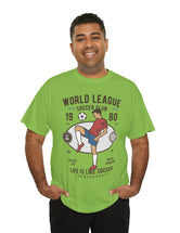 World League Soccer Club - Life is like soccer - Super Comfy soccer shirt.