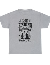 Samuel - I asked God for a fishing partner and He sent me Samuel - Unisex Heavy Cotton Tee