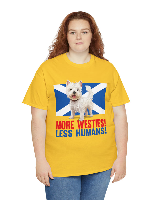 More Westies, Less Humans in this super durable Cotton Tee