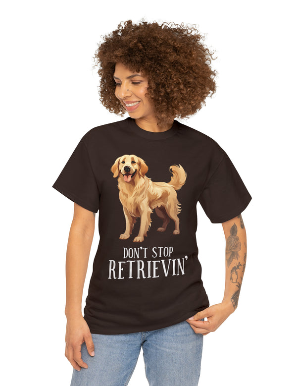 Golden Retriever - Don't Stop Retrieving - on a darker colored cotton t-shirt.