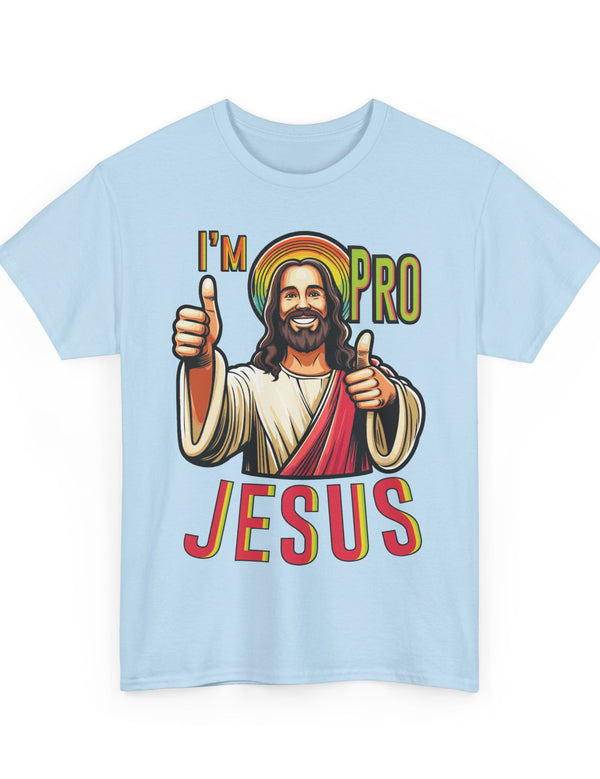 I'm Pro Jesus in this Unisex Heavy Cotton Tee