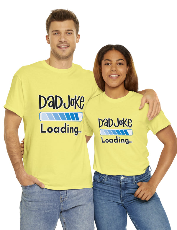 Dad Joke Loading in this super comfortable heavy Cotton Tee