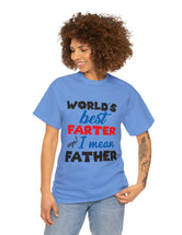 World's Best Farter, I mean Father in a Heavy Cotton Tee