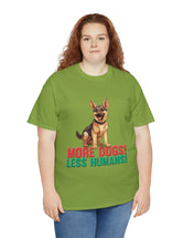 German Shepherd - More Dogs! Less Humans! in this great-looking t-shirt