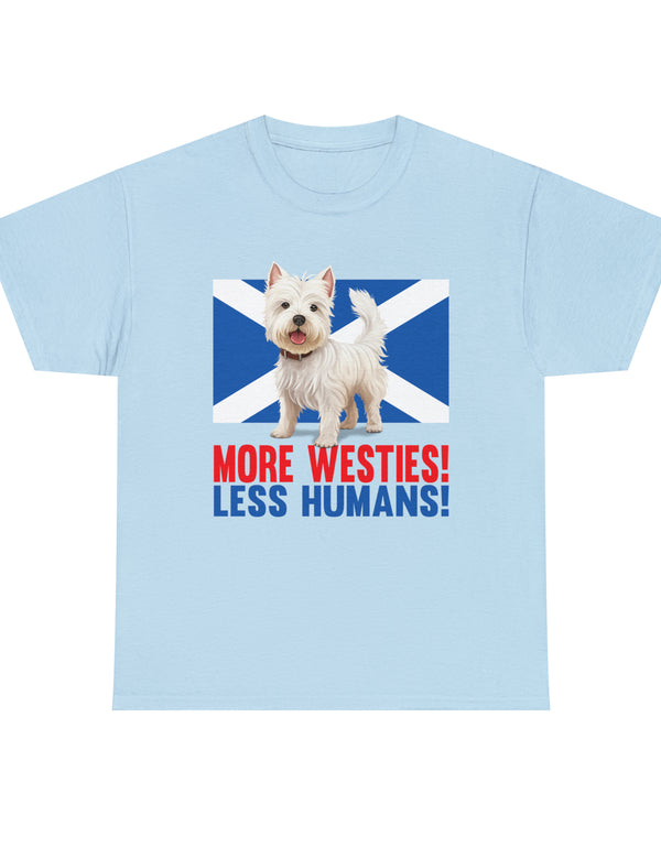 More Westies, Less Humans in this super durable Cotton Tee