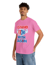 I STAND Strong with Jason - Unisex Heavy Cotton Tee