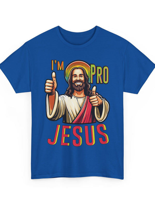 I'm Pro Jesus in this Unisex Heavy Cotton Tee