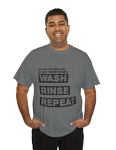 My Day-Day-Life in just three words. Wash, Rinse, Repeat - Version 2