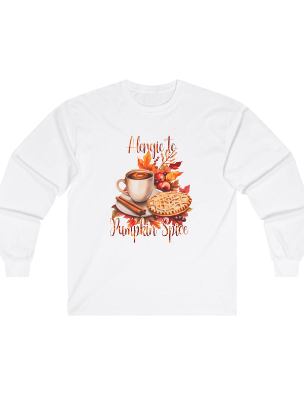 Allergic to Pumpkin Spice in this Comfy Ultra Cotton Long Sleeve Tee