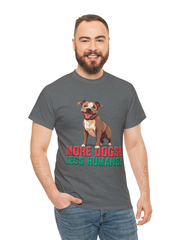 Pitbull - American Pit Bull Terrier- More Dogs! Less Humans! in this adorable tee!