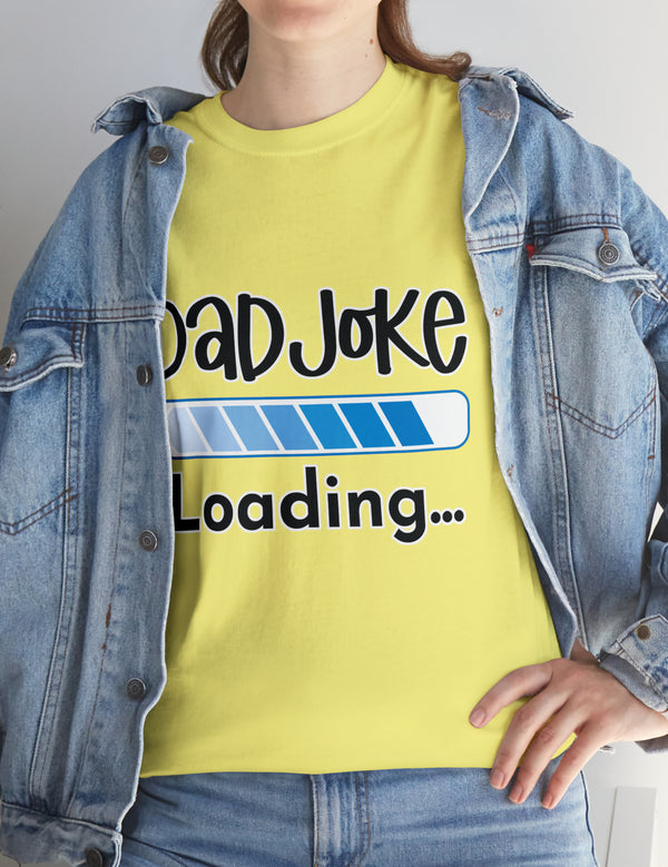 Dad Joke Loading in this super comfortable heavy Cotton Tee