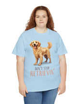 Golden Retriever - Don't Stop Retrieving - on a lighter colored cotton t-shirt.