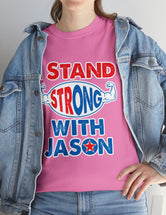 I STAND Strong with Jason - Unisex Heavy Cotton Tee