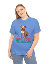 Pitbull - American Pit Bull Terrier- More Dogs! Less Humans! in this adorable tee!