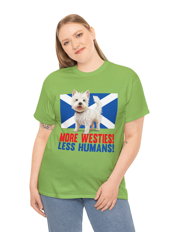 More Westies, Less Humans in this super durable Cotton Tee