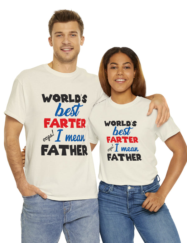 World's Best Farter, I mean Father in a Heavy Cotton Tee