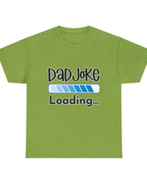 Dad Joke Loading in this super comfortable heavy Cotton Tee