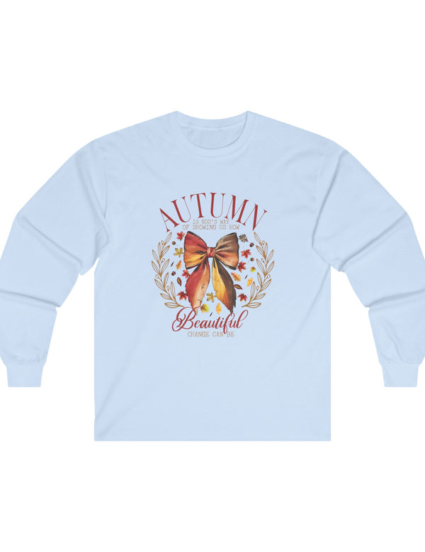 Autumn is God's Way... in an Ultra Cotton Long Sleeve Tee