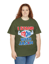 I STAND Strong with Jason - Unisex Heavy Cotton Tee