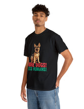 German Shepherd - More Dogs! Less Humans! in this great-looking t-shirt