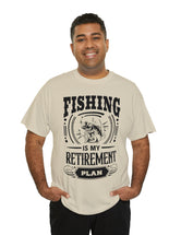 Fishing is my retirement plan! In a Unisex Heavy Cotton Tee