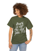 Death is not the end (White) - John 3:16 - Unisex Heavy Cotton Tee