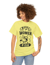 Reel Women Fish! Unisex Heavy Cotton Tee