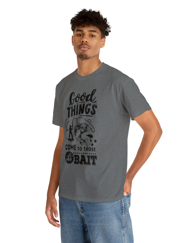 Good things come to those who bait! In a Unisex Heavy Cotton Tee