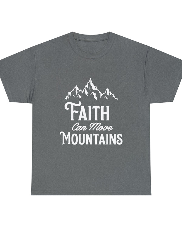 Faith can move Mountains! - Unisex Heavy Cotton Tee