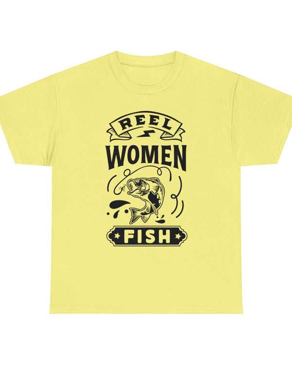 Reel Women Fish! Unisex Heavy Cotton Tee