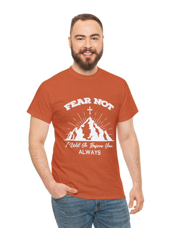 Fear not. I will go before you always. - Unisex Heavy Cotton Tee