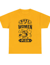 Reel Women Fish! Unisex Heavy Cotton Tee