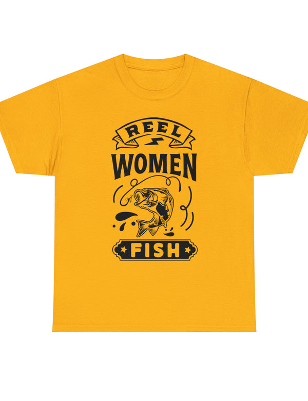 Reel Women Fish! Unisex Heavy Cotton Tee